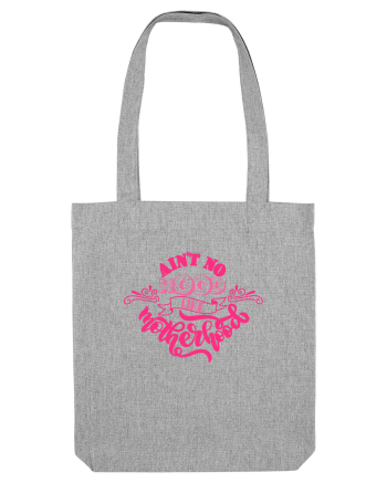 Ain't No Hood Like Motherhood Heather Grey