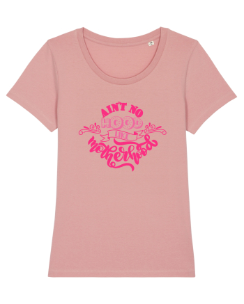 Ain't No Hood Like Motherhood Canyon Pink