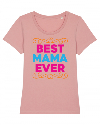 Best Mama Ever Canyon Pink