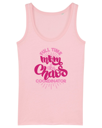 Full Time Mom Aka Chaos Coordinator Cotton Pink