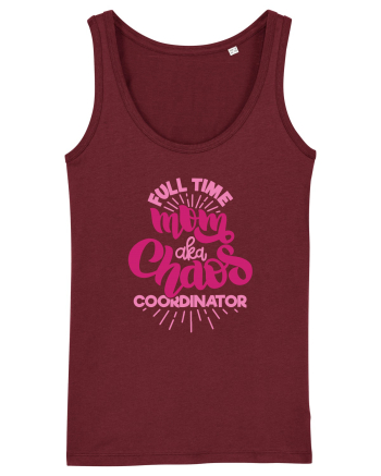 Full Time Mom Aka Chaos Coordinator Burgundy