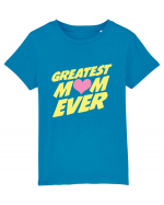 Greatest Mom Ever Tricou mânecă scurtă  Copii Mini Creator