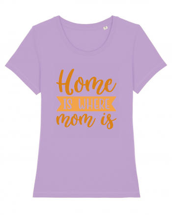 Home Is Where Mom Is Lavender Dawn