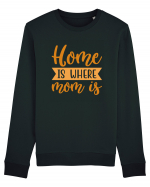 Home Is Where Mom Is Bluză mânecă lungă Unisex Rise