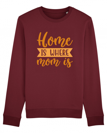 Home Is Where Mom Is Burgundy