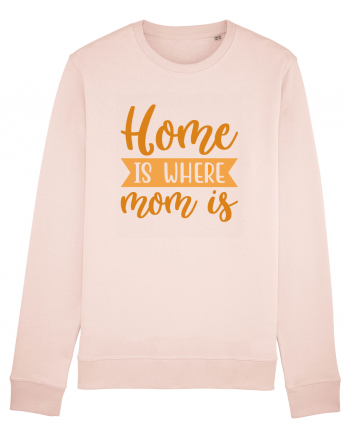 Home Is Where Mom Is Candy Pink