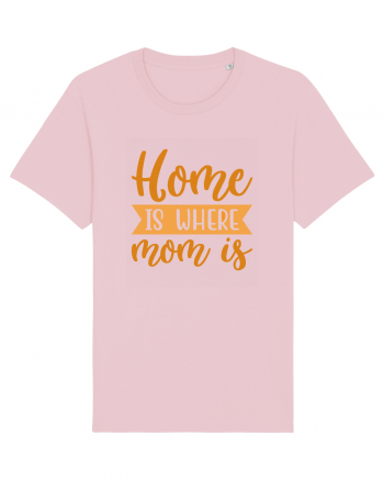 Home Is Where Mom Is Cotton Pink