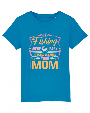 If Fishing Were Easy It Would Be Called Your Mom Azur