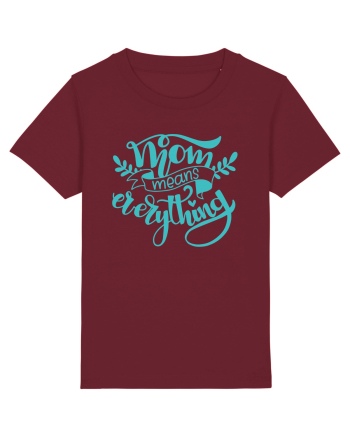Mom Means Everything Burgundy