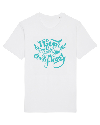 Mom Means Everything White