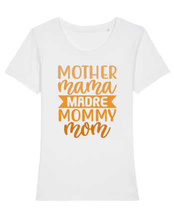 Mother Mama Madre Mommy Mom White