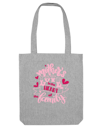 Mother's Love Is The Heart Of The Family Heather Grey