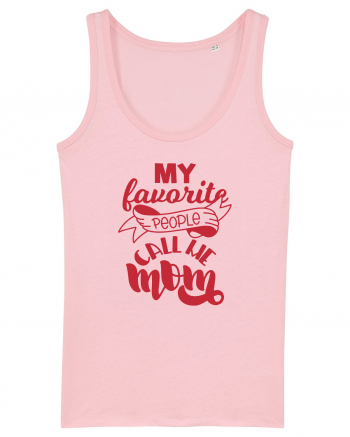 My Favorite People Call Me Mom Cotton Pink