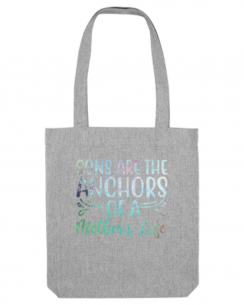 Sons Are The Anchor Of A Mother's Life Heather Grey