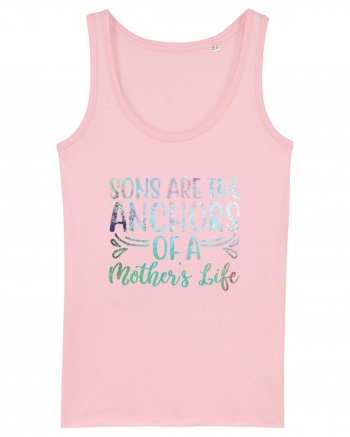 Sons Are The Anchor Of A Mother's Life Cotton Pink