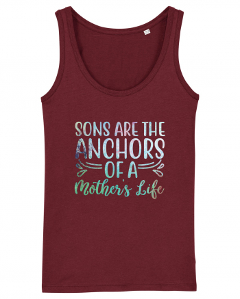 Sons Are The Anchor Of A Mother's Life Burgundy