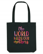 The World Needs Our Mothers Sacoșă textilă