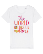 The World Needs Our Mothers Tricou mânecă scurtă  Copii Mini Creator