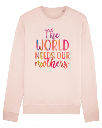 The World Needs Our Mothers Candy Pink