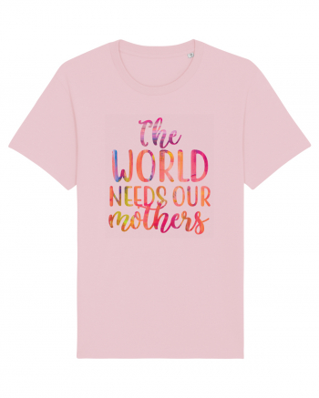 The World Needs Our Mothers Cotton Pink