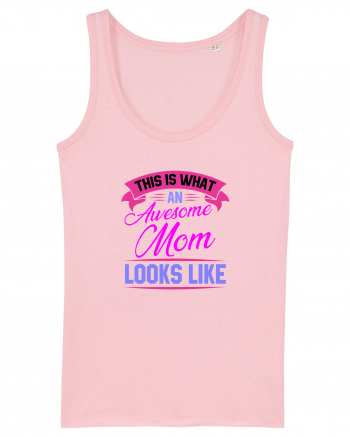 This Is What An Awesome Mom Looks Like Cotton Pink