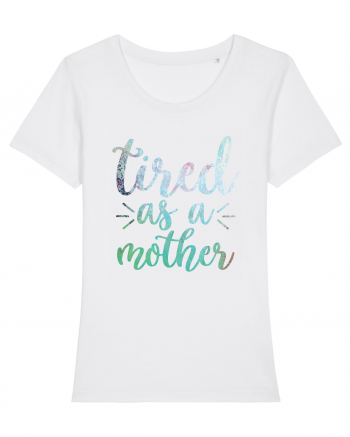 Tired As A Mother White