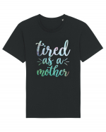 Tired As A Mother Tricou mânecă scurtă Unisex Rocker