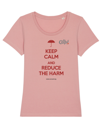 Keep calm and reduce the harm Canyon Pink