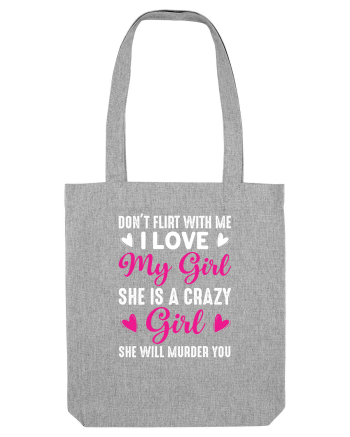 I Love My Girl She Is A Crazy Girl Heather Grey