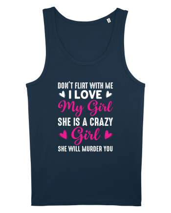 I Love My Girl She Is A Crazy Girl Navy