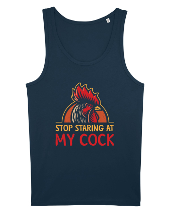 Stop Staring At My Cock Navy