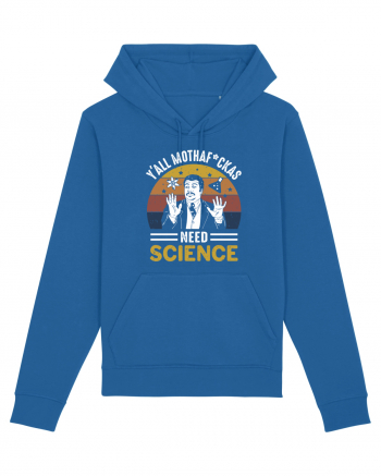 Y'all Mothaf'ckas Need Science Royal Blue