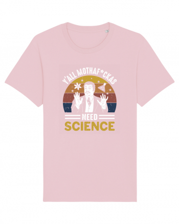 Y'all Mothaf'ckas Need Science Cotton Pink