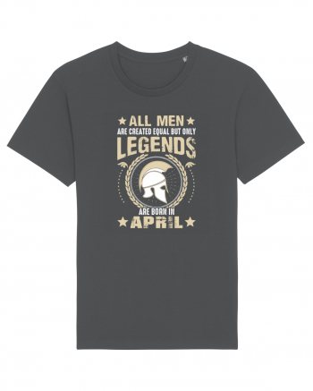 All Men Are Equal Legends Are Born In April Anthracite