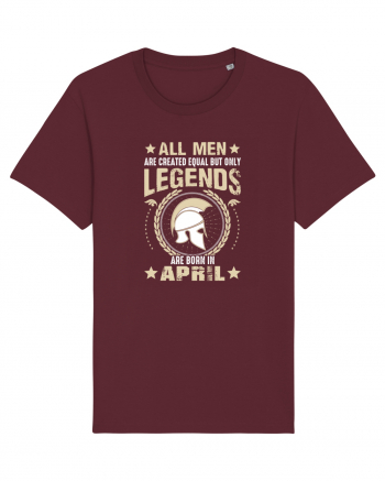 All Men Are Equal Legends Are Born In April Burgundy