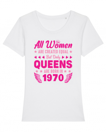 All Women Are Equal Queens Are Born In 1970 White