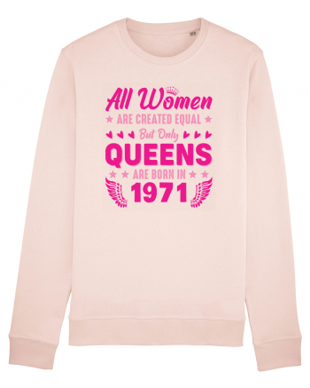 All Women Are Equal Queens Are Born In 1971 Candy Pink