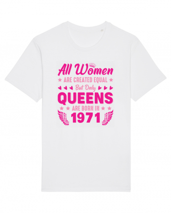 All Women Are Equal Queens Are Born In 1971 White