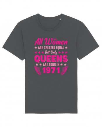 All Women Are Equal Queens Are Born In 1971 Anthracite