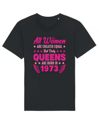 All Women Are Equal Queens Are Born In 1973 Black