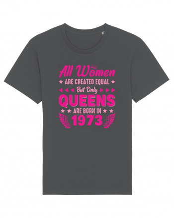 All Women Are Equal Queens Are Born In 1973 Anthracite