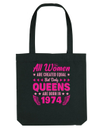 All Women Are Equal Queens Are Born In 1974 Sacoșă textilă
