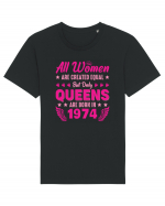 All Women Are Equal Queens Are Born In 1974 Tricou mânecă scurtă Unisex Rocker