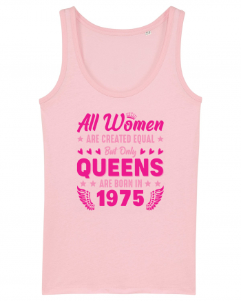 All Women Are Equal Queens Are Born In 1975 Cotton Pink
