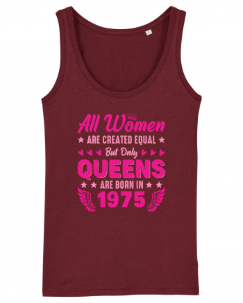 All Women Are Equal Queens Are Born In 1975 Burgundy