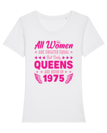 All Women Are Equal Queens Are Born In 1975 White