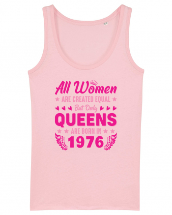 All Women Are Equal Queens Are Born In 1976 Cotton Pink