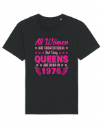 All Women Are Equal Queens Are Born In 1976 Tricou mânecă scurtă Unisex Rocker