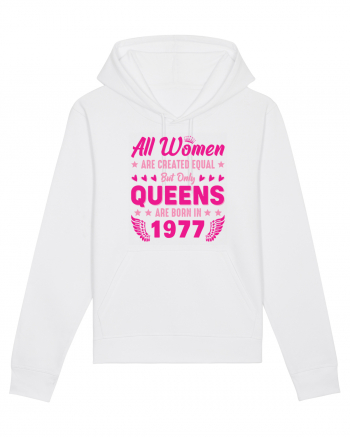 All Women Are Equal Queens Are Born In 1977 White
