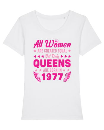 All Women Are Equal Queens Are Born In 1977 White